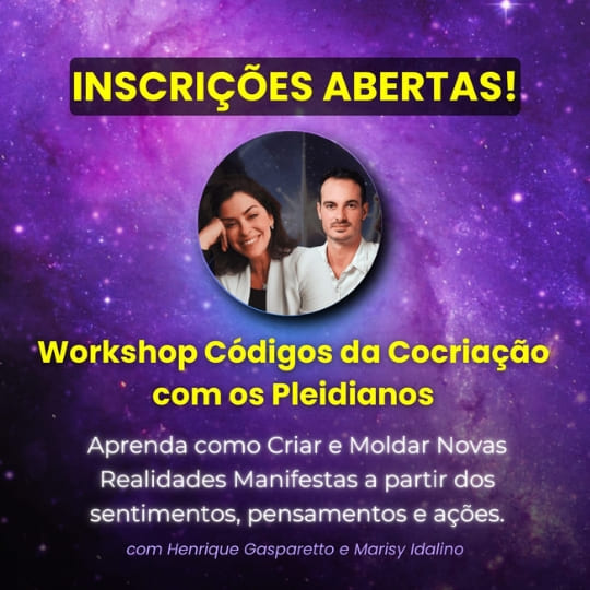 Workshop Códigos da Cocriação com os Pleiadianos